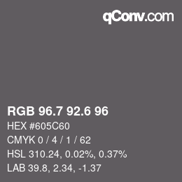カラーコード: RGB 96.7 92.6 96 | qconv.com