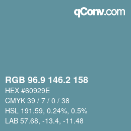 カラーコード: RGB 96.9 146.2 158 | qconv.com