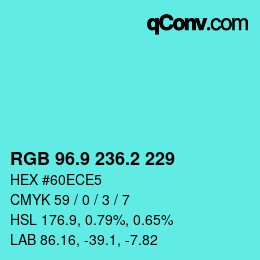 カラーコード: RGB 96.9 236.2 229 | qconv.com
