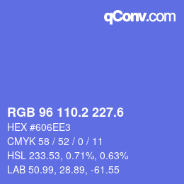 カラーコード: RGB 96 110.2 227.6 | qconv.com