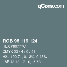 颜色代码: RGB 96 119 124 | qconv.com