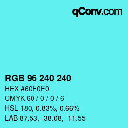 Color code: RGB 96 240 240 | qconv.com