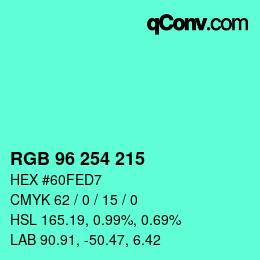 カラーコード: RGB 96 254 215 | qconv.com