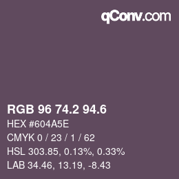 カラーコード: RGB 96 74.2 94.6 | qconv.com