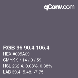 カラーコード: RGB 96 90.4 105.4 | qconv.com