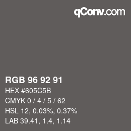 Color code: RGB 96 92 91 | qconv.com