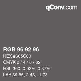 颜色代码: RGB 96 92 96 | qconv.com