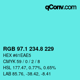 カラーコード: RGB 97.1 234.8 229 | qconv.com