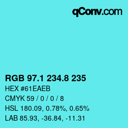 カラーコード: RGB 97.1 234.8 235 | qconv.com
