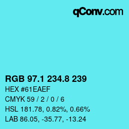 カラーコード: RGB 97.1 234.8 239 | qconv.com