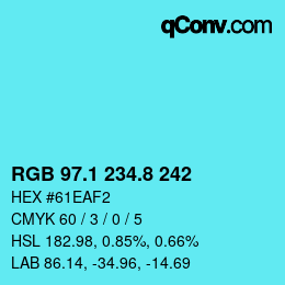 カラーコード: RGB 97.1 234.8 242 | qconv.com