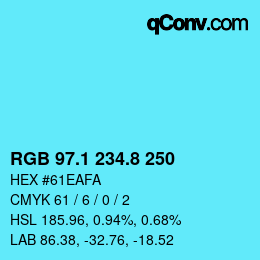 Color code: RGB 97.1 234.8 250 | qconv.com
