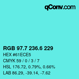 カラーコード: RGB 97.7 236.6 229 | qconv.com