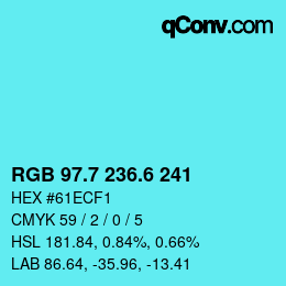 カラーコード: RGB 97.7 236.6 241 | qconv.com