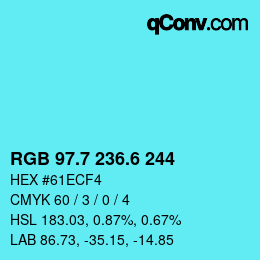 カラーコード: RGB 97.7 236.6 244 | qconv.com
