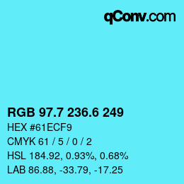 カラーコード: RGB 97.7 236.6 249 | qconv.com