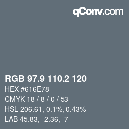 Farbcode: RGB 97.9 110.2 120 | qconv.com
