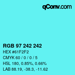 カラーコード: RGB 97 242 242 | qconv.com