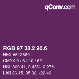 カラーコード: RGB 97 38.2 96.6 | qconv.com
