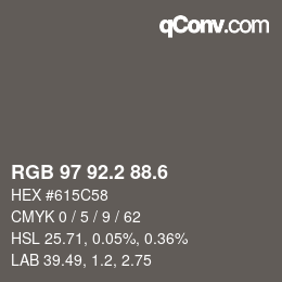 カラーコード: RGB 97 92.2 88.6 | qconv.com