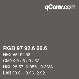 カラーコード: RGB 97 92.6 88.6 | qconv.com