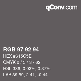 Color code: RGB 97 92 94 | qconv.com