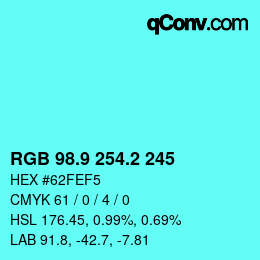 カラーコード: RGB 98.9 254.2 245 | qconv.com