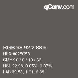 カラーコード: RGB 98 92.2 88.6 | qconv.com
