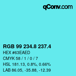 カラーコード: RGB 99 234.8 237.4 | qconv.com