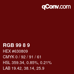 Color code: RGB 99 8 9 | qconv.com
