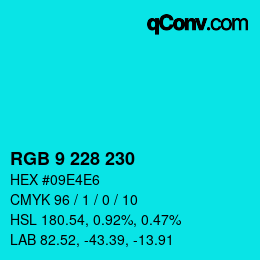 Color code: RGB 9 228 230 | qconv.com