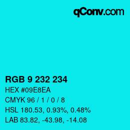 Color code: RGB 9 232 234 | qconv.com