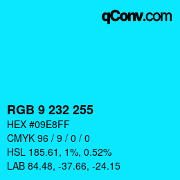 Color code: RGB 9 232 255 | qconv.com