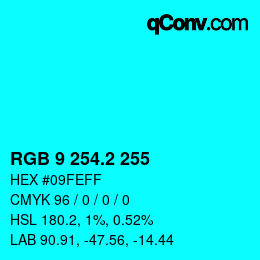 カラーコード: RGB 9 254.2 255 | qconv.com