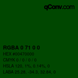Color code: RGBA 0 71 0 0 | qconv.com