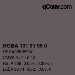 カラーコード: RGBA 101 91 95 0 | qconv.com