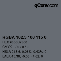 Color code: RGBA 102.5 108 115 0 | qconv.com