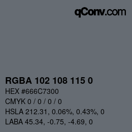 Color code: RGBA 102 108 115 0 | qconv.com