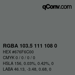 Farbcode: RGBA 103.5 111 108 0 | qconv.com