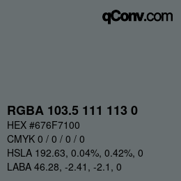 Color code: RGBA 103.5 111 113 0 | qconv.com