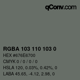 Farbcode: RGBA 103 110 103 0 | qconv.com