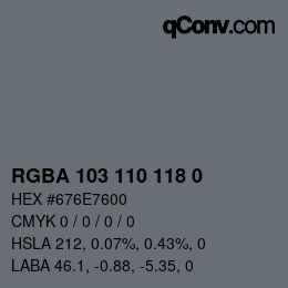 颜色代码: RGBA 103 110 118 0 | qconv.com