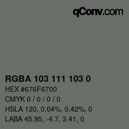Color code: RGBA 103 111 103 0 | qconv.com