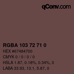 Color code: RGBA 103 72 71 0 | qconv.com