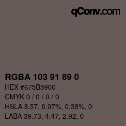 Color code: RGBA 103 91 89 0 | qconv.com