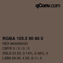Color code: RGBA 105.5 90 80 0 | qconv.com