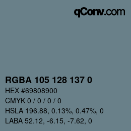 Color code: RGBA 105 128 137 0 | qconv.com