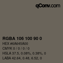 Color code: RGBA 106 100 90 0 | qconv.com