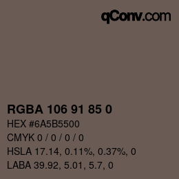 Color code: RGBA 106 91 85 0 | qconv.com