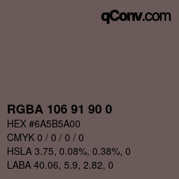 Color code: RGBA 106 91 90 0 | qconv.com